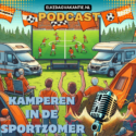 Podcast | Campings klaar voor fans in sportzomer 2024 Podcast | Campings klaar voor fans in sportzomer 2024