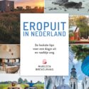 Bucketlist Eropuit in Nederland vernieuwd en verrast Bucketlist Eropuit in Nederland vernieuwd en verrast